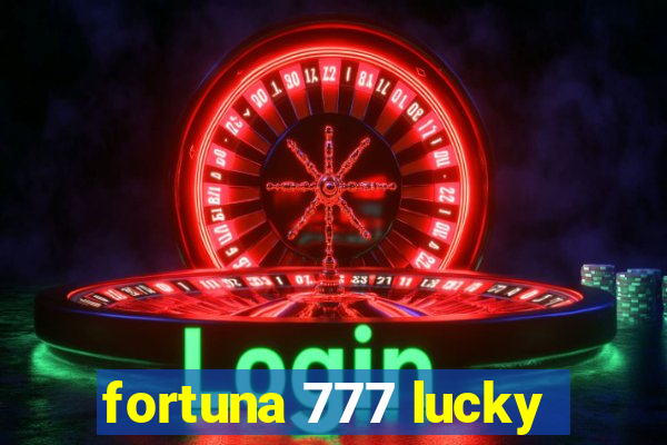 fortuna 777 lucky